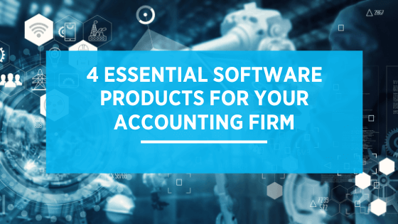 4 Essential Software Products for Your Accounting Firm